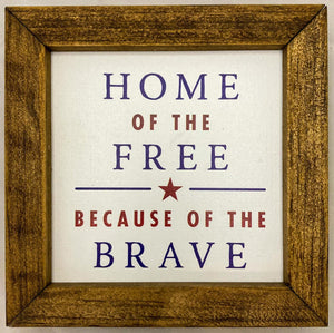 Home of the Free Because of the Brave 6"x6" Handmade Framed Decor
