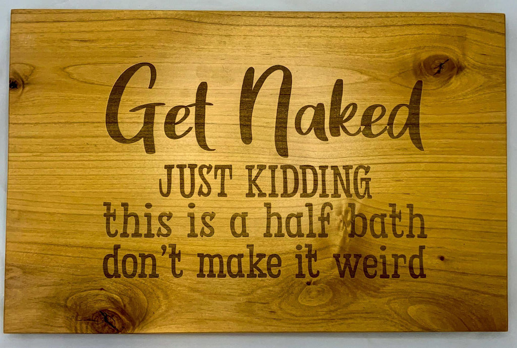 'Get Naked..' - Wall Art